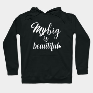 My Big Is Beautiful Daughter Hoodie